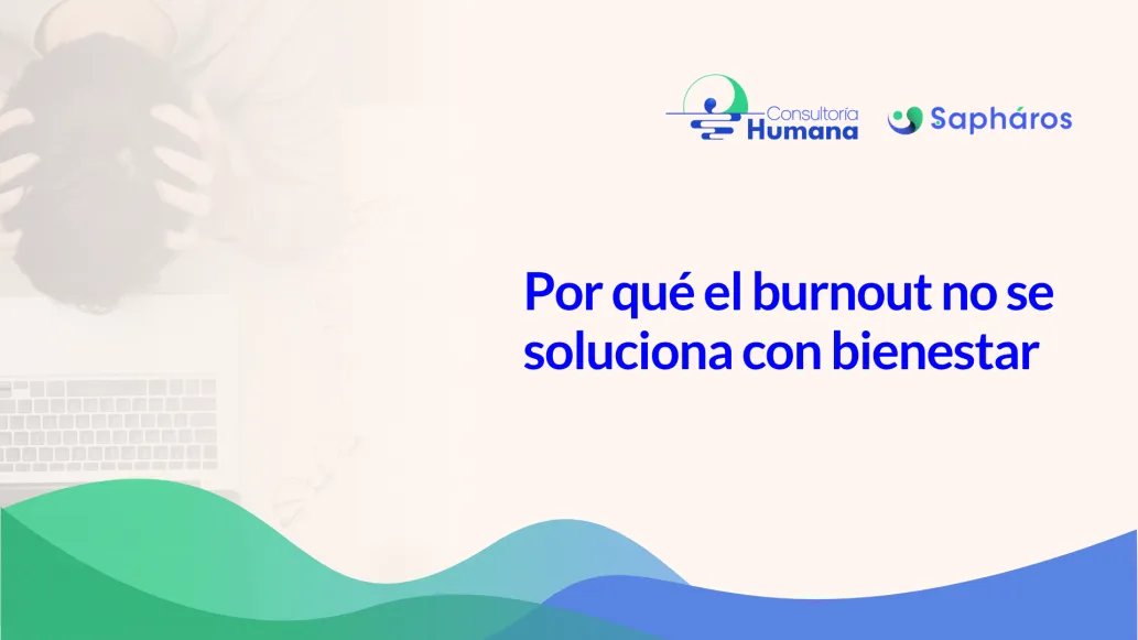 Por qué el burnout no se soluciona con bienestar