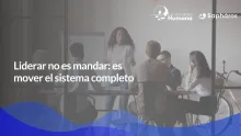 Liderar es influir en todo el sistema