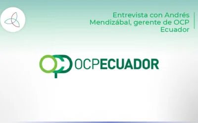 Entrevista con Andrés Mendizábal, gerente de OCP Ecuador.