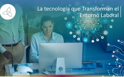 La tecnología que Transforman el Entorno Laboral