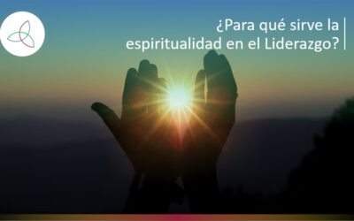 ¿Para qué sirve la espiritualidad en el Liderazgo?