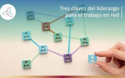 TRES CLAVES DEL LIDERAZGO PARA EL TRABAJO EN RED