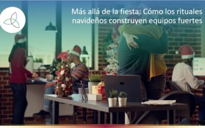 Más allá de la fiesta: Cómo los rituales navideños construyen equipos fuertes